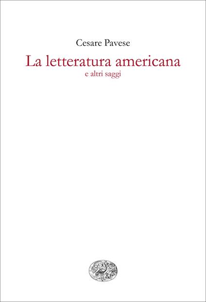 La letteratura americana e altri saggi - Cesare Pavese - ebook