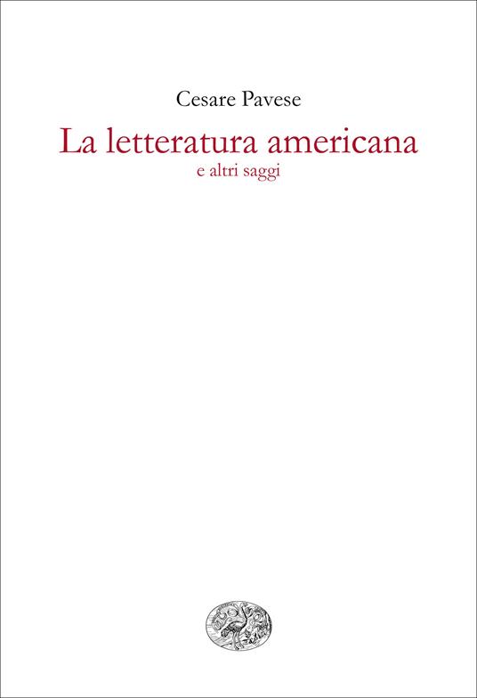 La letteratura americana e altri saggi - Cesare Pavese - ebook