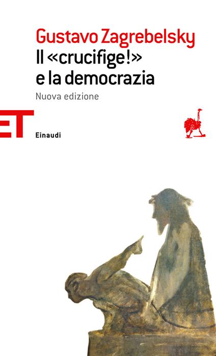 Il «Crucifige!» e la democrazia - Gustavo Zagrebelsky - ebook