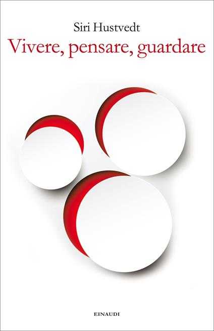 Vivere, pensare, guardare - Siri Hustvedt,Gioia Guerzoni - ebook