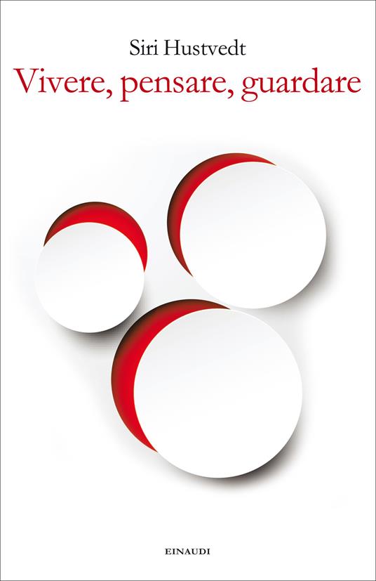 Vivere, pensare, guardare - Siri Hustvedt,Gioia Guerzoni - ebook