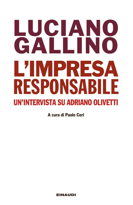 L' impresa responsabile. Un'intervista su Adriano Olivetti - Luciano Gallino,Paolo Ceri - ebook