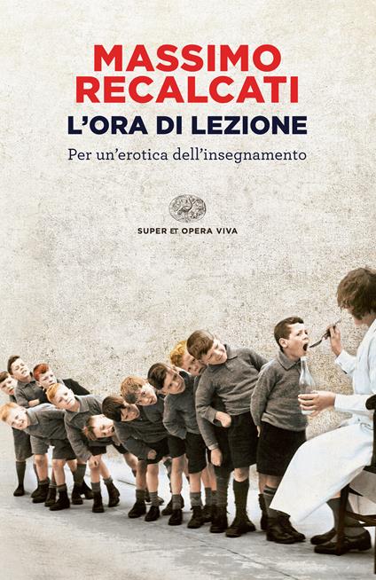 L' ora di lezione. Per un'erotica dell'insegnamento - Massimo Recalcati - ebook