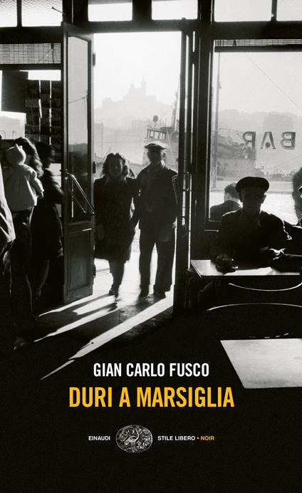 Duri a Marsiglia - Gian Carlo Fusco - ebook