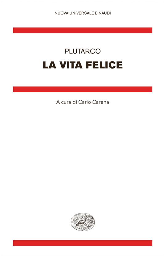 La vita felice - Plutarco,Carlo Carena - ebook