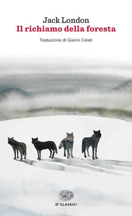 Il richiamo della foresta - Jack London,Gianni Celati - ebook