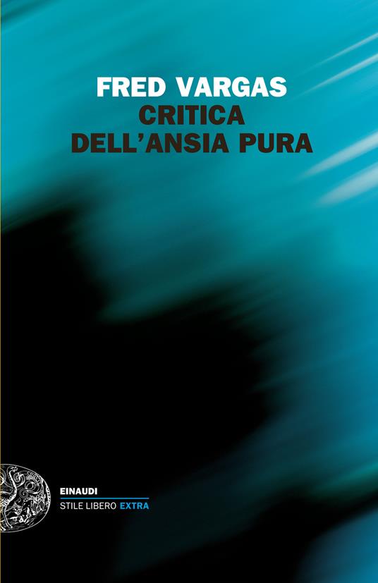 Critica dell'ansia pura - Fred Vargas,Margherita Botto - ebook