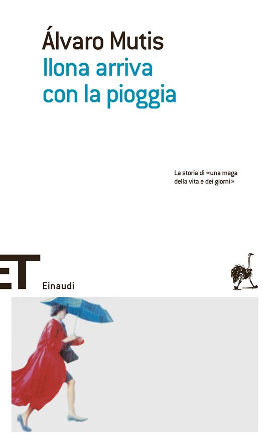 Ilona arriva con la pioggia - Álvaro Mutis,E. Franco,F. Bardelli - ebook