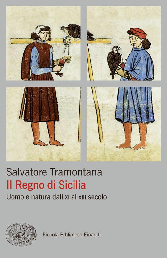 Il regno di Sicilia. Uomo e natura dall'XI al XIII secolo - Salvatore Tramontana - ebook