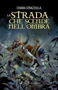 La strada che scende nell'ombra - Chiara Strazzulla - ebook