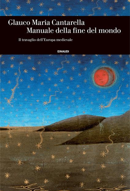 Manuale della fine del mondo. Il travaglio dell'Europa medievale - Glauco Maria Cantarella - ebook