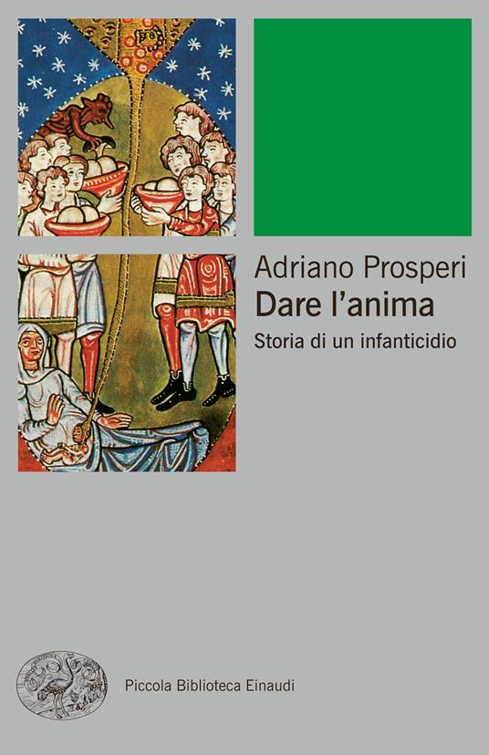 Dare l'anima. Storia di un infanticidio - Adriano Prosperi - ebook