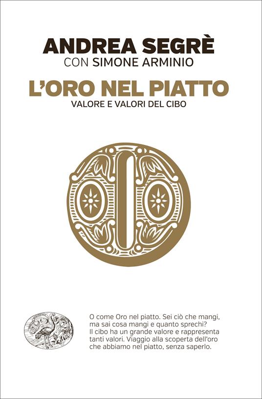 L' oro nel piatto. Valore e valori del cibo - Simone Arminio,Andrea Segrè - ebook