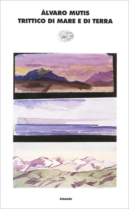 Trittico di mare e di terra - Álvaro Mutis,Fulvia Bardelli - ebook