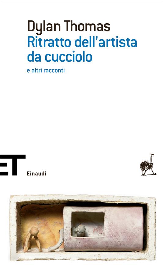 Ritratto dell'artista da cucciolo e altri racconti - Dylan Thomas,Floriana Bossi,Angelo Fauno,Lucia Rodocanachi - ebook