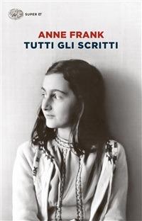 Tutti gli scritti - Anne Frank - ebook