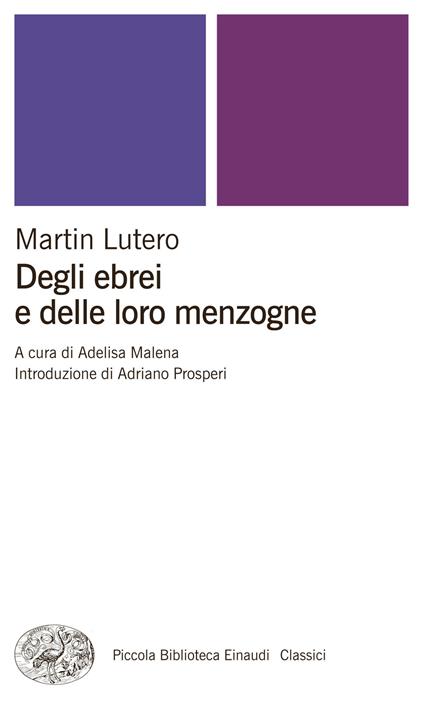 Degli ebrei e delle loro menzogne - Martin Lutero,Adelisa Malena - ebook
