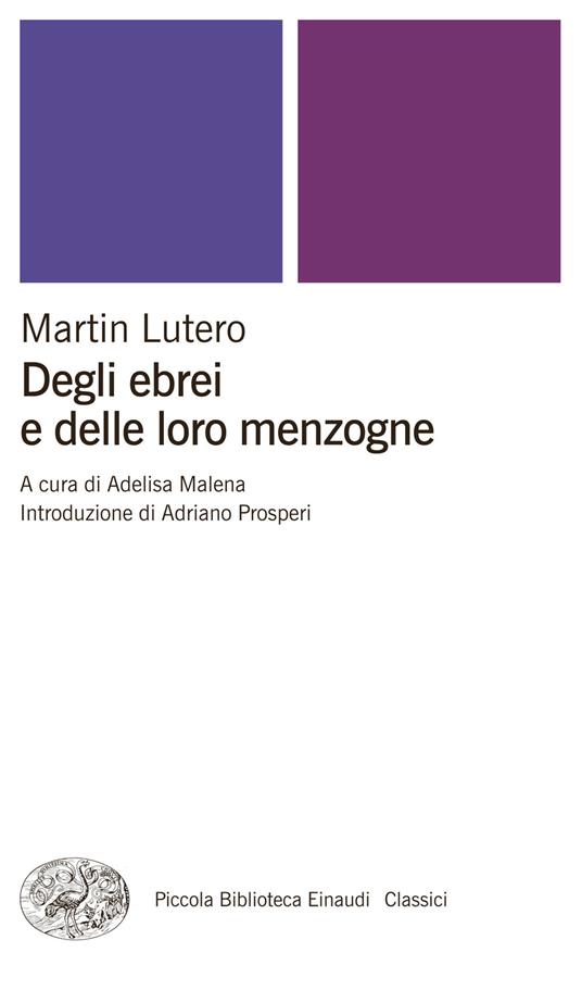 Degli ebrei e delle loro menzogne - Martin Lutero,Adelisa Malena - ebook