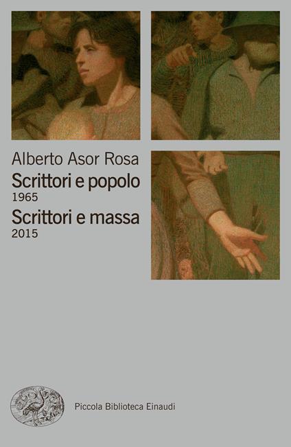 Scrittori e popolo (1965)-Scrittori e massa (2015) - Alberto Asor Rosa - ebook