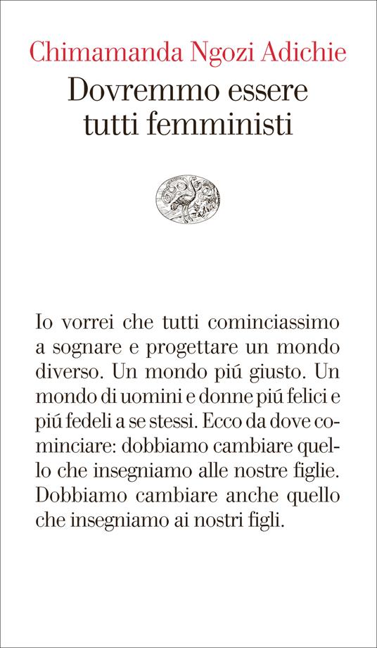 Dovremmo essere tutti femministi - Chimamanda Ngozi Adichie,Francesca Spinelli - ebook