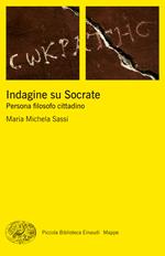 Indagine su Socrate. Persona, filosofo, cittadino