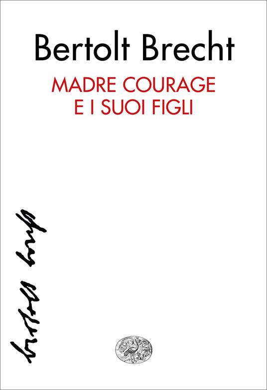Madre Courage e i suoi figli - Bertolt Brecht,Franco Fortini,Ruth Leiser - ebook