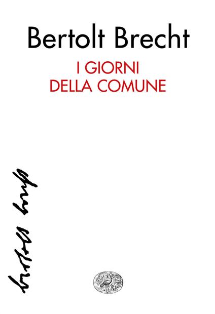 I giorni della Comune - Bertolt Brecht,Giulio Gatti - ebook