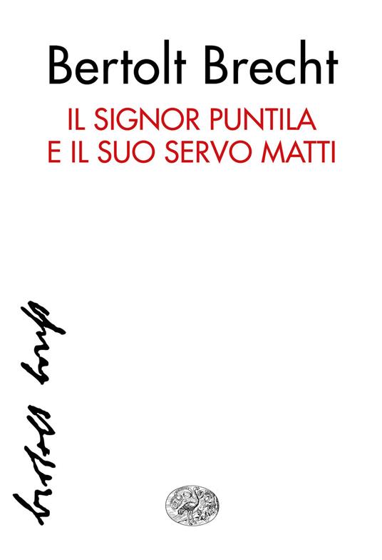 Il signor Puntila e il suo servo Matti - Bertolt Brecht,Nello Sàito - ebook