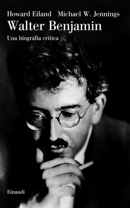 Walter Benjamin. Una biografia critica - Howard Eiland,Michael W. Jennings,Alvise La Rocca - ebook