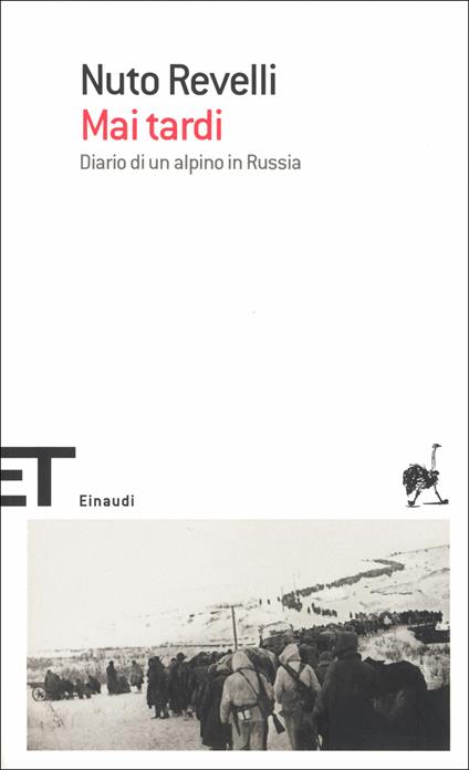 Mai tardi. Diario di un alpino in Russia - Nuto Revelli - ebook