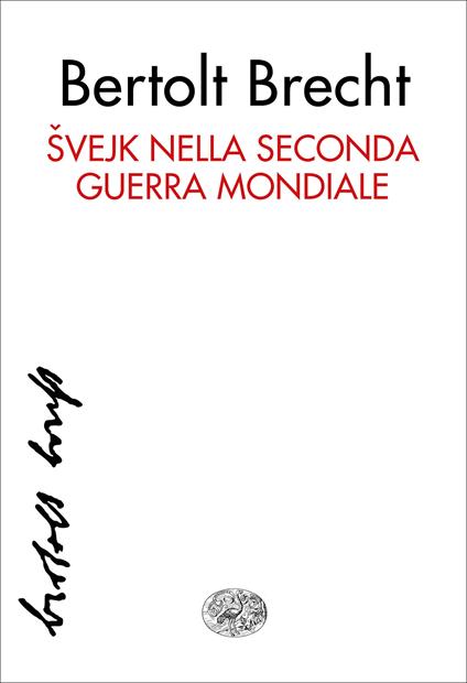 Svejk nella seconda guerra mondiale - Bertolt Brecht,Paul Braun,Emilio Castellani - ebook