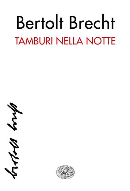 Tamburi nella notte - Bertolt Brecht,Emilio Castellani - ebook