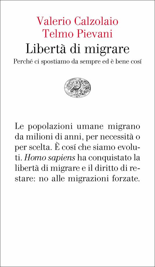 Libertà di migrare. Perchè ci spostiamo da sempre ed è bene così - Valerio Calzolaio,Telmo Pievani - ebook