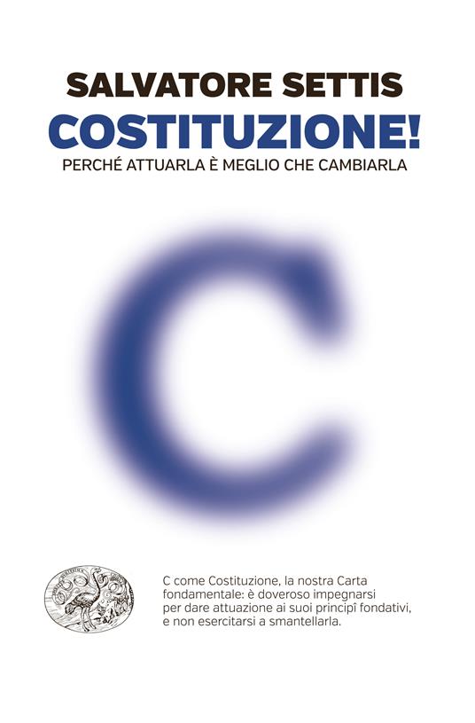 Costituzione! Perché attuarla è meglio che cambiarla - Salvatore Settis,Anna Fava - ebook