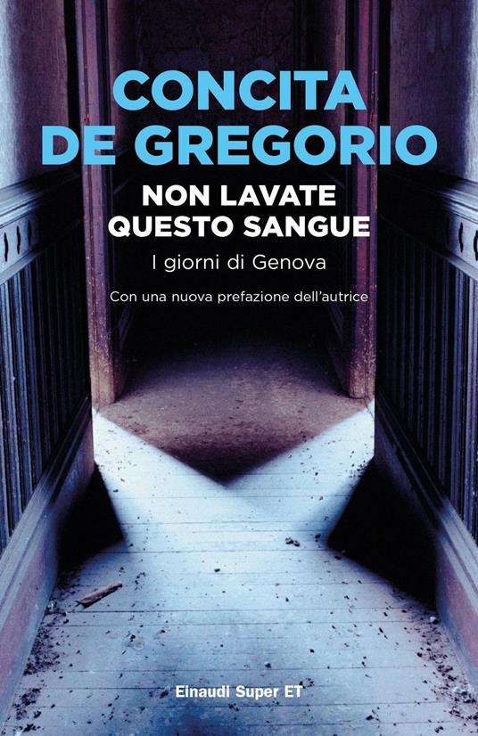 Non lavate questo sangue. I giorni di Genova - Concita De Gregorio - ebook