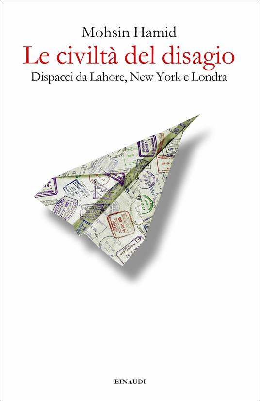 Le civiltà del disagio. Dispacci da Lahore, New York e Londra - Mohsin Hamid,N. Gobetti - ebook