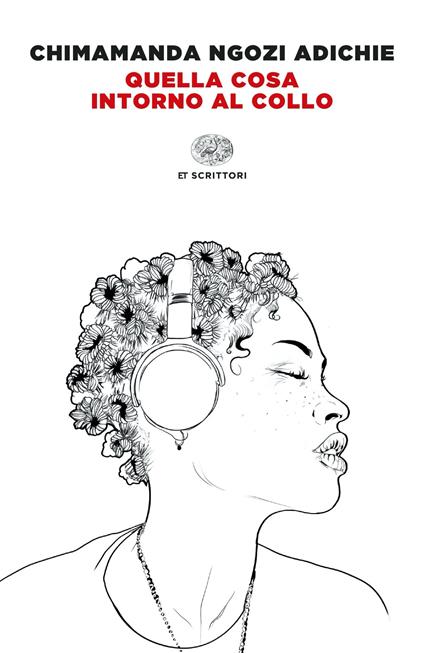 Quella cosa intorno al collo - Chimamanda Ngozi Adichie,Andrea Sirotti - ebook