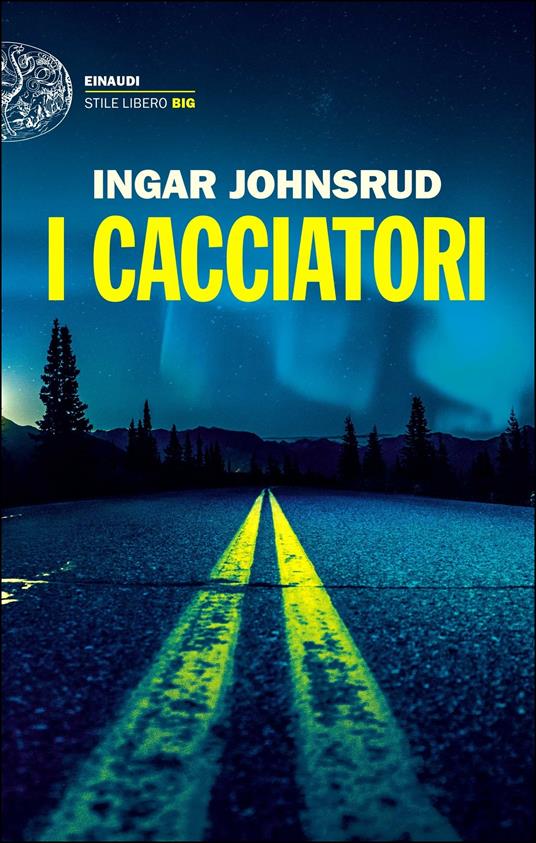 I cacciatori - Ingar Johnsrud,Alessandro Storti - ebook