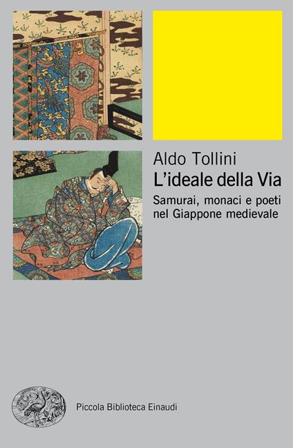 L' ideale della via. Samurai, monaci e poeti nel Giappone medievale - Aldo Tollini - ebook