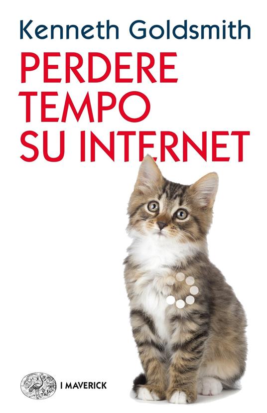 Perdere tempo su internet - Kenneth Goldsmith,Luca Bianco - ebook