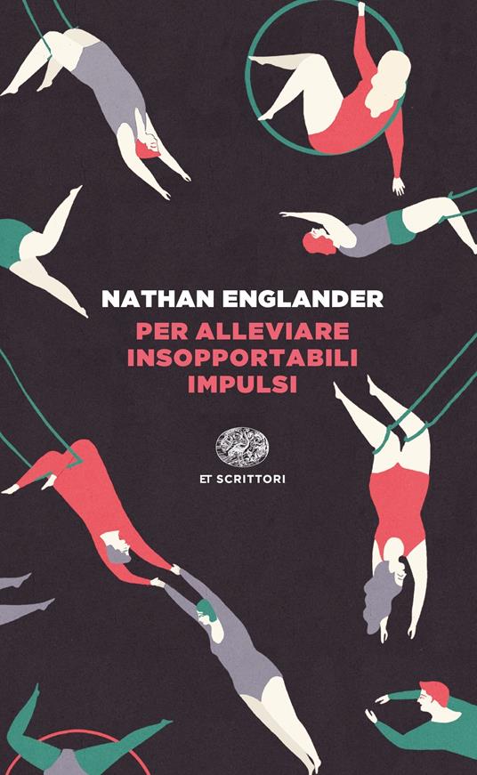 Per alleviare insopportabili impulsi - Nathan Englander,Giovanni Garbellini - ebook