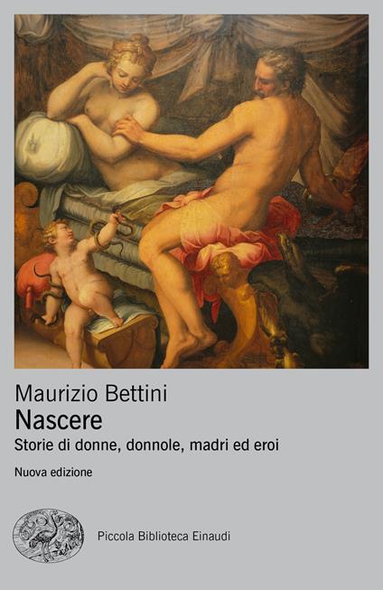 Nascere. Storie di donne, donnole, madri ed eroi - Maurizio Bettini - ebook