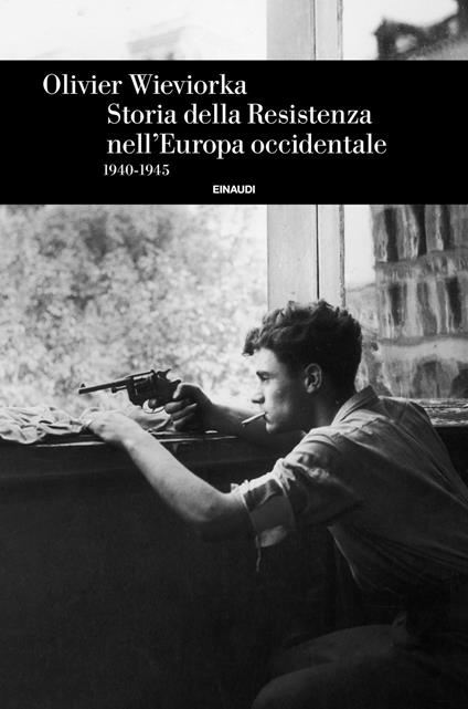 Storia della Resistenza nell'Europa occidentale 1940-1945 - Olivier Wieviorka,Duccio Sacchi - ebook