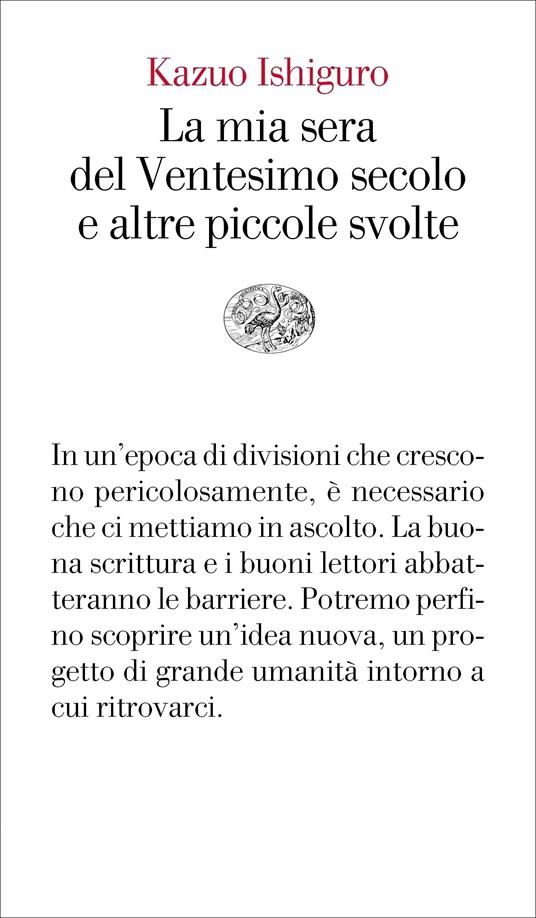 La mia sera del Ventesimo secolo e altre piccole svolte - Kazuo Ishiguro,Susanna Basso - ebook