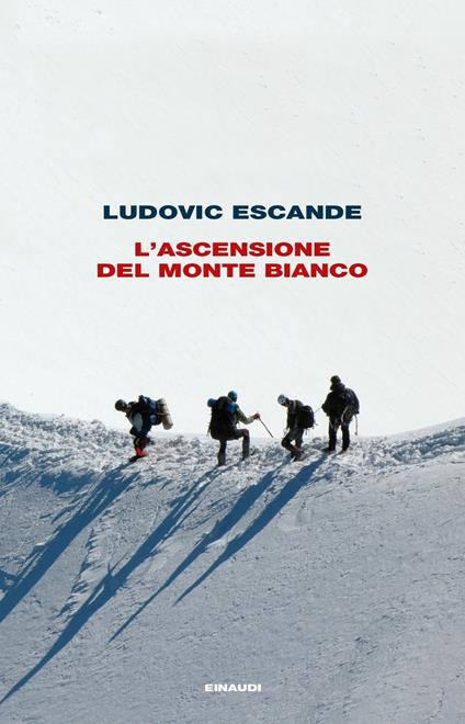 L' ascensione del Monte Bianco - Ludovic Escande,Margherita Botto - ebook