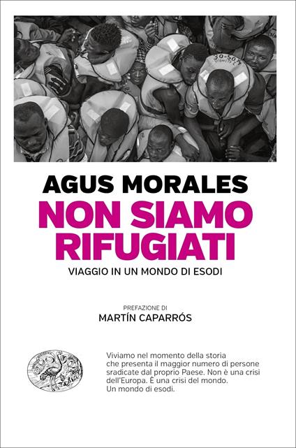 Non siamo rifugiati. Viaggio in un mondo di esodi - Agus Morales,Anna Surinyach,Sara Cavarero - ebook