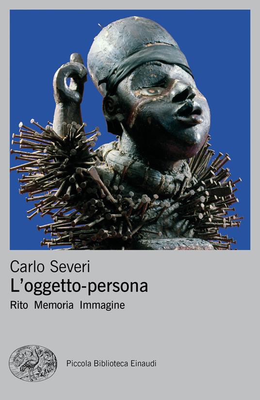 L' oggetto-persona. Rito, memoria, immagine - Carlo Severi - ebook