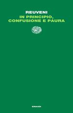 In principio, confusione e paura