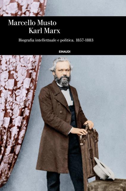 Karl Marx. Biografia intellettuale e politica (1857-1883) - Marcello Musto - ebook