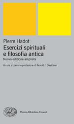 Esercizi spirituali e filosofia antica. Ediz. ampliata